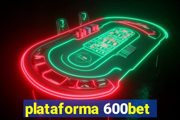 plataforma 600bet